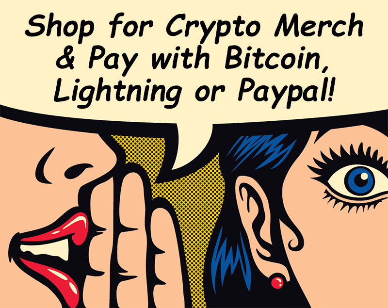 Shop for Crypto Merch & Pay with Bitcoin, Lightning or Paypal