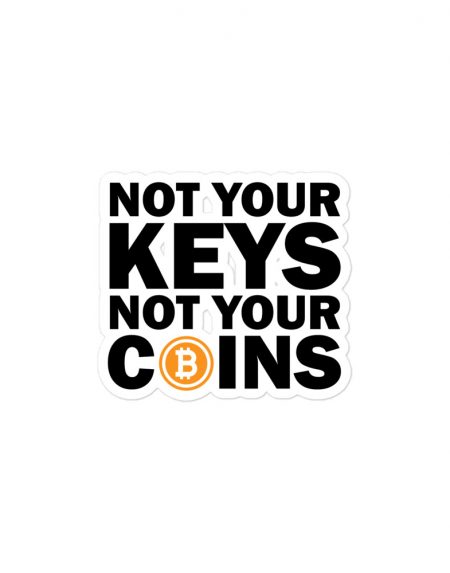 Not Your Keys Not Your Coins Sticker